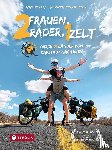 Willers, Tanja, Hochedlinger, Johanna - Zwei Frauen, zwei Räder, ein Zelt