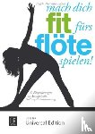 Buer-Meinschien, Angela - Mach dich fit fürs Flöte spielen!