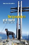 Hlatky, Christine, Hlatky, Michael - Bergwandern mit Hund