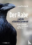 Schöchl, Josef - Der Rabe und der schlechte Leumund