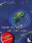 Smith, David J., Armstrong, Shelagh - Wenn die Welt ein Dorf wäre...