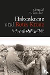 Steinacher, Gerald - Hakenkreuz und Rotes Kreuz
