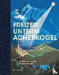 Michaela, Burger, Hessenberger, Edith - Freizeit unterm Acherkogel
