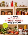 Zehetgruber, Rosemarie - Praxishandbuch natürlich Konservieren
