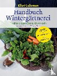 Coleman, Eliot - Handbuch Wintergärtnerei