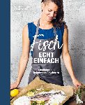 Hirmann, Angela, Moser, Markus - Fisch echt einfach