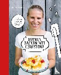 Bauer, Christina - Kuchen backen mit Christina