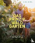 Skala, Sandra, Skala, Michael - Das Prinzip Waldgarten
