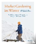 Fortier, Jean-Martin, Sylvestre, Catherine - Market Gardening im Winter