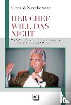 Szyszkowitz, Gerald - DER CHEF WILL DAS NICHT