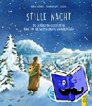 Ammerer, Karin, Götz, Heinrich - Stille Nacht - Die schönsten Geschichten rund um das weltbekannte Weihnachtslied
