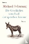 Scharang, Michael - Die Geschichte vom Esel, der sprechen konnte