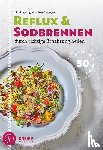 Fegerl, Sepp, Vergara, Josué - Reflux und Sodbrennen durch richtige Ernährung heilen