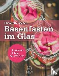 Fischer, Elisabeth - Basenfasten im Glas