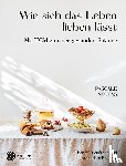 Neuens, Pascale - Wie sich das Leben lieben lässt