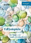 Reiter, Monika, Kogler, Monika - Fallbeispiele für Pflege- und Sozialbetreuungsberufe