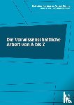 Karmasin, Matthias, Ribing, Rainer - Die Vorwissenschaftliche Arbeit von A bis Z