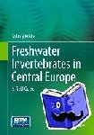 Gyoergy Kriska - Freshwater Invertebrates in Central Europe - A Field Guide