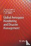 Menshikov, Valery A., Perminov, Anatoly N., Urlichich, Yuri M. - Global Aerospace Monitoring and Disaster Management