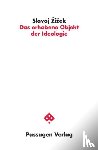 Zizek, Slavoj - Das erhabene Objekt der Ideologie