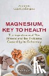 Bergasa, Ana Maria Lajusticia (Ana Maria Lajusticia Bergasa) - Magnesium, Key to Health