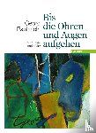 Paulmichl, Georg - Bis die Ohren und Augen aufgehen