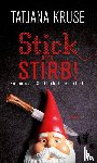 Kruse, Tatjana - Stick oder stirb!