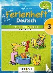  - Deutsch Ferienheft 3. Klasse. Volksschule - Fit ins neue Schuljahr