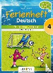  - Deutsch Ferienheft 4. Klasse. Volksschule - Fit ins neue Schuljahr