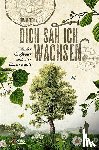 Thoma, Erwin - Dich sah ich wachsen