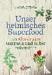 Dießl, Elisabeth, Halmbacher, Veronika - Unser heimisches Superfood