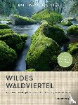 Schickhofer, Matthias - Wildes Waldviertel