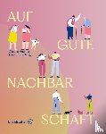  - Auf gute Nachbarschaft!