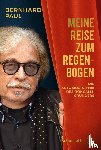 Paul, Bernhard - Meine Reise zum Regenbogen