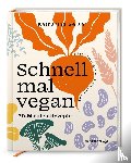 Seiser, Katharina - Schnell mal vegan