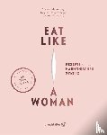 Haselmayr, Verena, Haselmayr, Andrea, Rosenberger, Denise - Eat like a Woman
