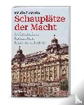 Matzka, Manfred - Schauplätze der Macht