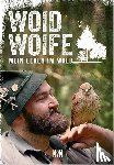 Woid Woife - Woid Woife: Mein Leben im Wald