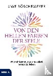 Böschemeyer, Uwe - Von den hellen Farben der Seele