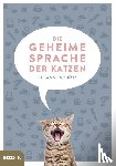 Schötz, Susanne - Die geheime Sprache der Katzen