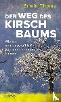 Thoma, Erwin - Der Weg des Kirschbaums