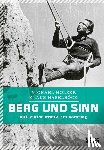 Holzer, Michael, Haselböck, Klaus - Berg und Sinn - Im Nachstieg von Viktor Frankl