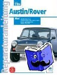  - Austin/ Rover Mini 850, 1000, 1100, 1275 ccm - Limousine, Clubman, Kombi, Cooper S, Cooper I, Vergaser- und Einspritzmotoren. Baujahre 1976 bis 1996