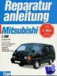  - Mitsubishi L 300 ab Baujahr 1987 - 1.6-Ltr., 2.0-Ltr. und 2.4-Ltr. Benzinmotor. 2.5-Ltr. Diesel und Turbodiesel. Zweirad- und Vierradantrieb (4WD)