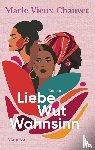 Vieux-Chauvet, Marie - Liebe Wut Wahnsinn