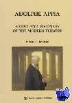 Beacham, Richard C. - Adolphe Appia: Artist and Visionary of the Modern Theatre