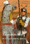 Streit, Jakob - Drei Rittergeschichten