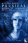 Debus, Michael - Parsifal - Mythos des modernen Menschen - Hinführung zu Richard Wagners Bühnenweihfestpiel