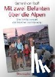 Kapff, Gerhard von - Mit zwei Elefanten über die Alpen