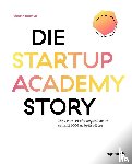 Blumer, Florian - Die Startup Academy Story